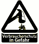 Verbraucherschutz in Gefahr